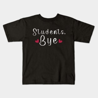 Students,bye : Last day of School Kids T-Shirt